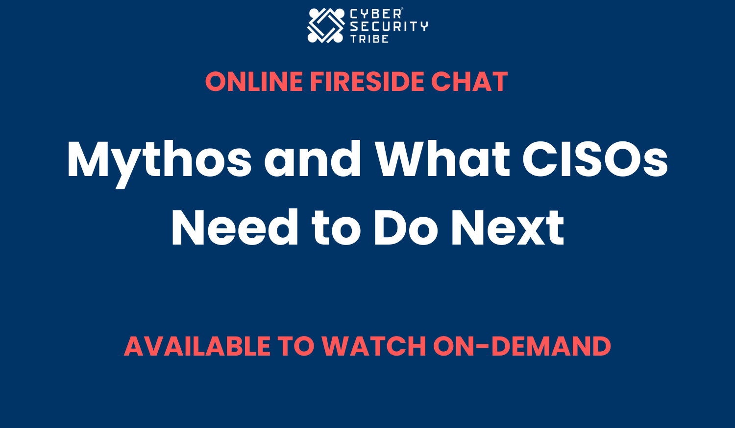 ondemand Mythos and What CISOs Need to Do Next 2