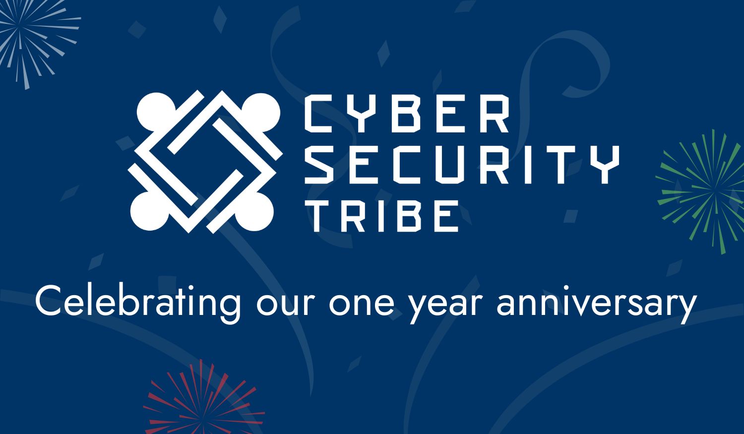 Celebrating Cyber Security Tribe's One Year Anniversary 